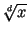 $ \sqrt[d]{x}$