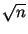 $ \sqrt{n}$